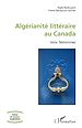 Télécharger le livre :  Algérianité littéraire au Canada