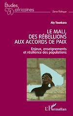 Télécharger le livre :  Le Mali, des rébellions aux accords de paix