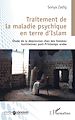 Télécharger le livre :  Traitement de la maladie psychique en terre d'Islam