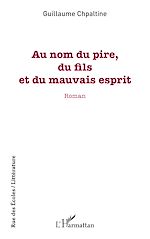 Télécharger le livre :  Au nom du pire, du fils et du mauvais esprit