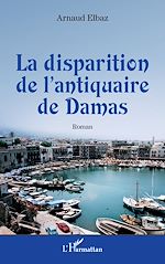 Télécharger le livre :  La disparition de l'antiquaire de Damas