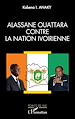Télécharger le livre :  Alassane Ouattara contre la nation ivoirienne