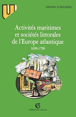 Télécharger le livre :  Activités maritimes et sociétés littorales de l'Europe atlantique (1690-1790)