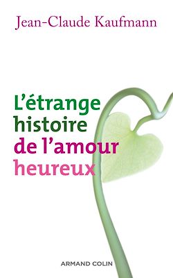 Télécharger le livre :  L'étrange histoire de l'amour heureux