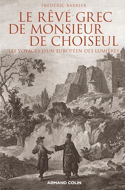 Télécharger le livre :  Le rêve grec de Monsieur de Choiseul