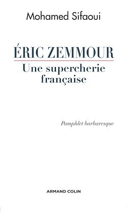 Télécharger le livre :  Eric Zemmour, une supercherie française