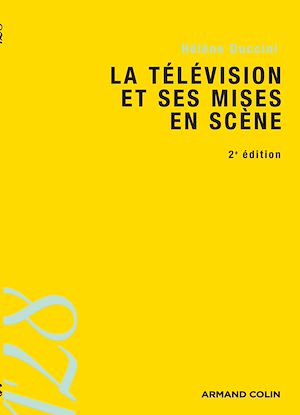 Téléchargez le livre :  La télévision et ses mises en scène