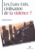 Télécharger le livre :  Les États-Unis, civilisation de la violence ?