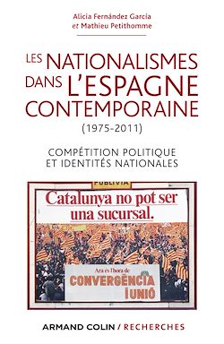 Télécharger le livre :  Les nationalismes dans l'Espagne contemporaine (1975-2011)