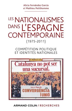 Téléchargez le livre :  Les nationalismes dans l'Espagne contemporaine (1975-2011)