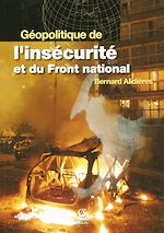 Télécharger le livre :  Géopolitique de l'insécurité et du Front National