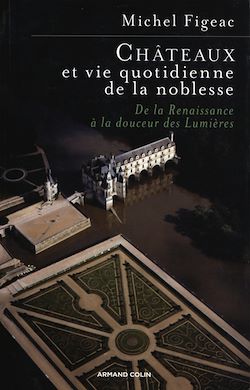 Télécharger le livre :  Châteaux et vie quotidienne de la noblesse