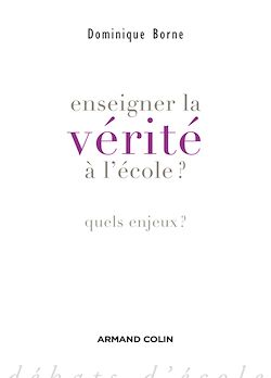 Télécharger le livre :  Enseigner la vérité à l'école?