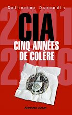 Télécharger le livre :  CIA : cinq années de colère