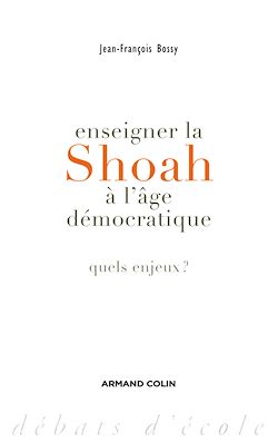 Télécharger le livre :  Enseigner la Shoah à l'âge démocratique