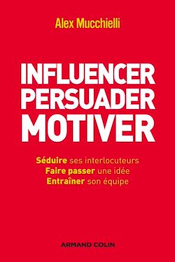 Télécharger le livre :  Influencer, persuader, motiver