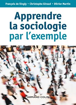 Télécharger le livre :  Apprendre la sociologie par l'exemple - 3e éd.