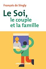 Download this eBook Le soi, le couple et la famille - 2e éd.