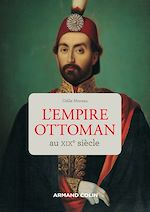 Télécharger le livre :  L'Empire ottoman au XIXe siècle
