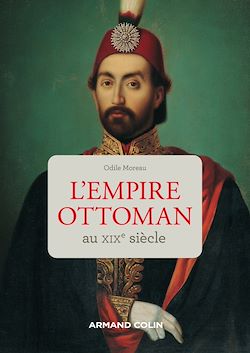 Télécharger le livre :  L'Empire ottoman au XIXe siècle