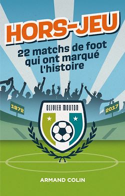 Télécharger le livre :  Hors-Jeu - 22 matchs de foot qui ont marqué l'histoire