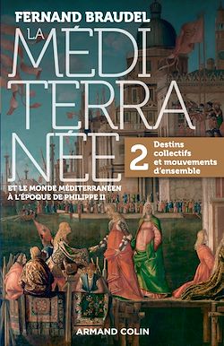 Télécharger le livre :  La Méditerranée et le monde méditerranéen au temps de Philippe II - Tome 2
