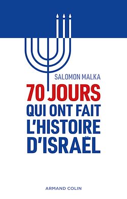 Télécharger le livre :  70 jours qui ont fait l'histoire d'Israël