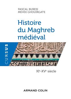 Télécharger le livre :  Histoire du Maghreb médiéval - XIe-XVe siècle