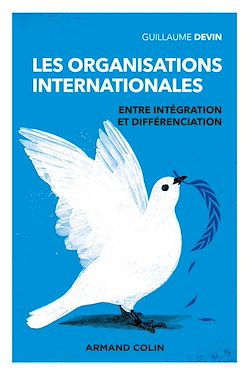 Télécharger le livre :  Les organisations internationales - 3e éd. - Entre intégration et différenciation