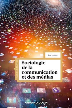 Télécharger le livre :  Sociologie de la communication et des médias - 4e éd.