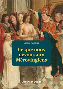 Télécharger le livre :  Ce que nous devons aux Mérovingiens