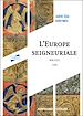 Télécharger le livre :  L'Europe seigneuriale - 3e éd.