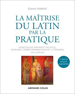 Télécharger le livre :  La maîtrise du latin par la pratique - 2e éd.