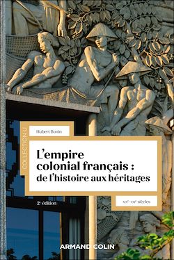 Télécharger le livre :  L'empire colonial français : de l'histoire aux héritages - 2e éd.