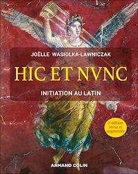 Téléchargez le livre :  Hic et nunc - Initiation au latin - 2e éd.