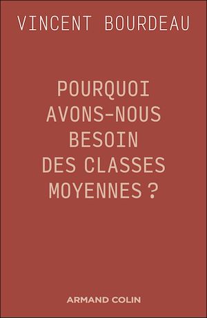 Téléchargez le livre :  Pourquoi avons-nous besoin des classes moyennes ?