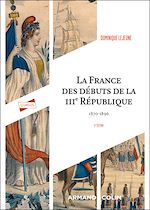 Télécharger le livre :  La France des débuts de la IIIe République - 6e éd.