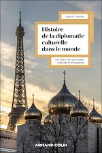 Télécharger le livre :  Histoire mondiale de la diplomatie culturelle