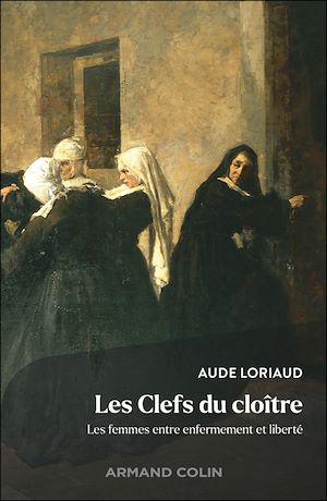 Téléchargez le livre :  Les clefs du cloître