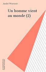 Télécharger le livre :  Un homme vient au monde (2)