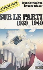 Télécharger le livre :  Sur le Parti (1939-1940)
