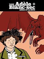 Télécharger le livre :  Adèle Blanc-sec (Tome 1)  - Adèle et la bête