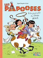 Télécharger le livre :  Les Papooses (Tome 2) - À la poursuite du chien géant