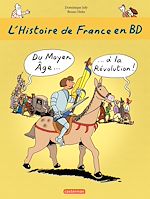Télécharger le livre :  L'histoire de France en BD - Du Moyen-Âge à la Révolution
