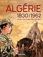 Télécharger le livre :  Catalogue de l'exposition L'Algérie à l'ombre des armes (1830-1962)