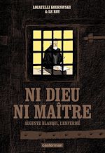 Télécharger le livre :  Ni Dieu ni maître. Auguste Blanqui, l'enfermé