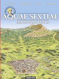 Téléchargez le livre :  Les voyages d'Alix - Aquae-Sextiae. Aix-en-Provence
