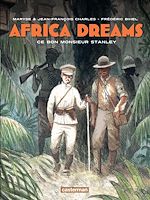 Télécharger le livre :  Africa Dreams (Tome 3) - Ce bon Monsieur Stanley