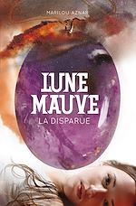 Télécharger le livre :  Lune mauve (Tome 1) - La disparue