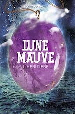 Télécharger le livre :  Lune mauve (Tome 2) - L'héritière